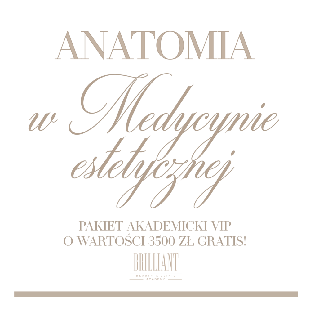ANATOMIA W MEDYCYNIE ESTETYCZNEJ-POZIOM PODST & POZIOM ZAAWANSOWANY